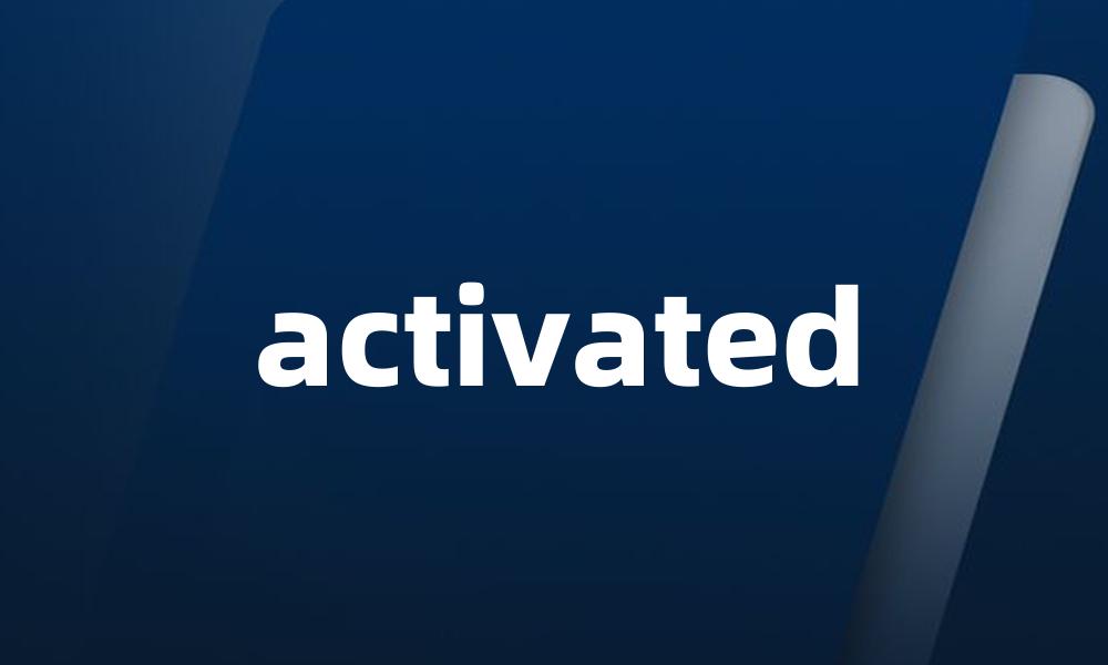activated