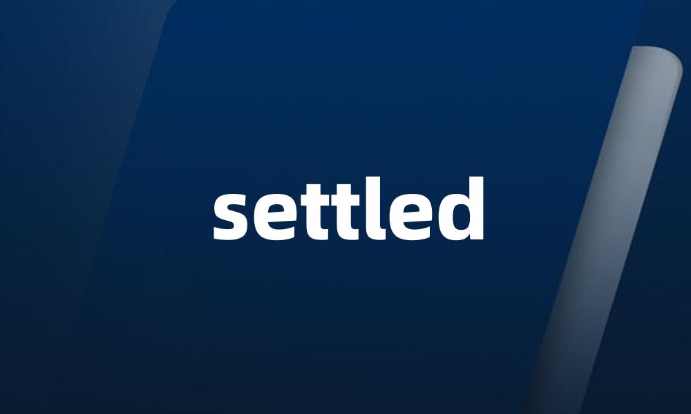 settled