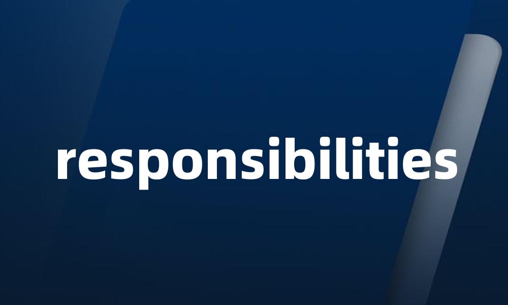 responsibilities