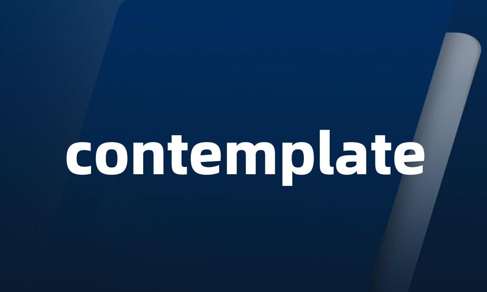contemplate