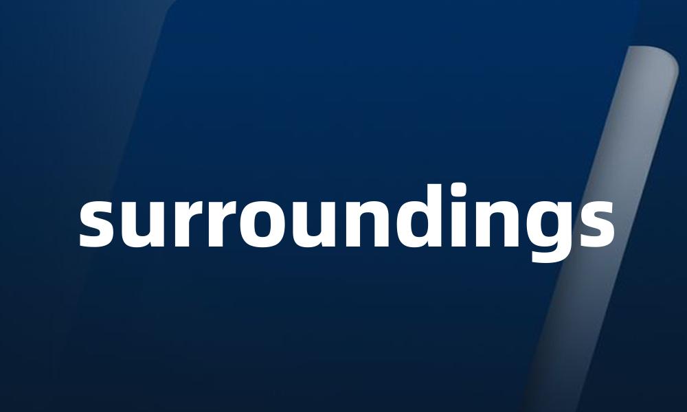 surroundings