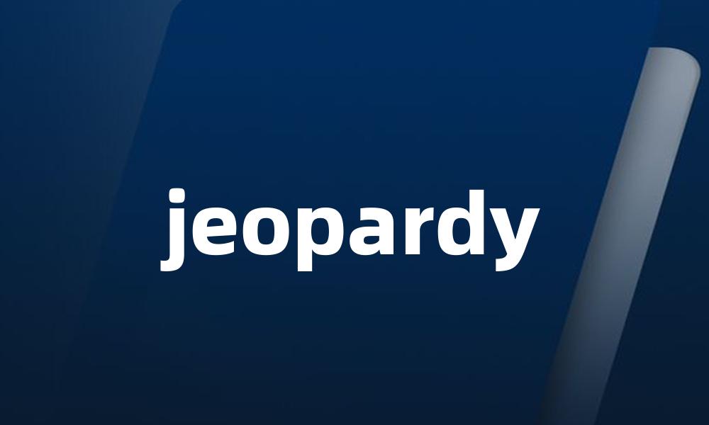 jeopardy