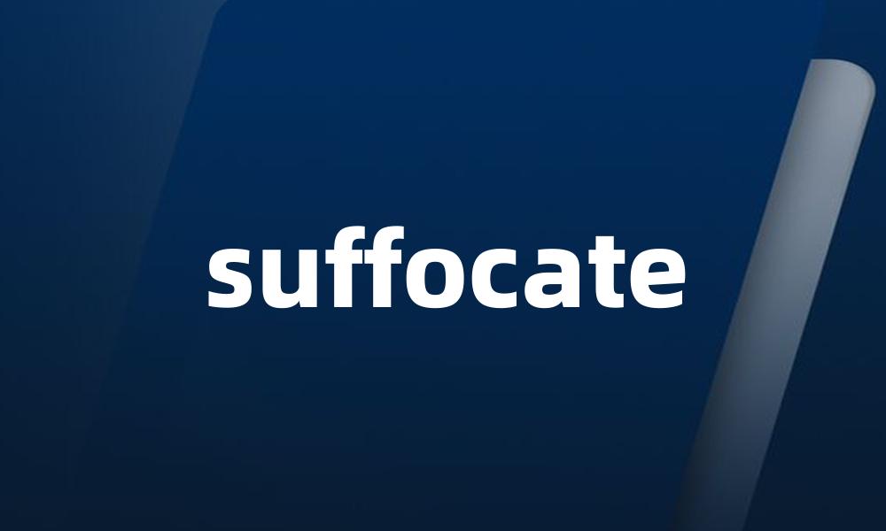 suffocate