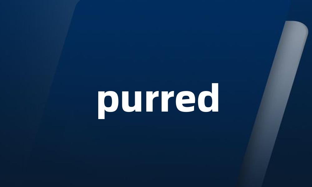 purred