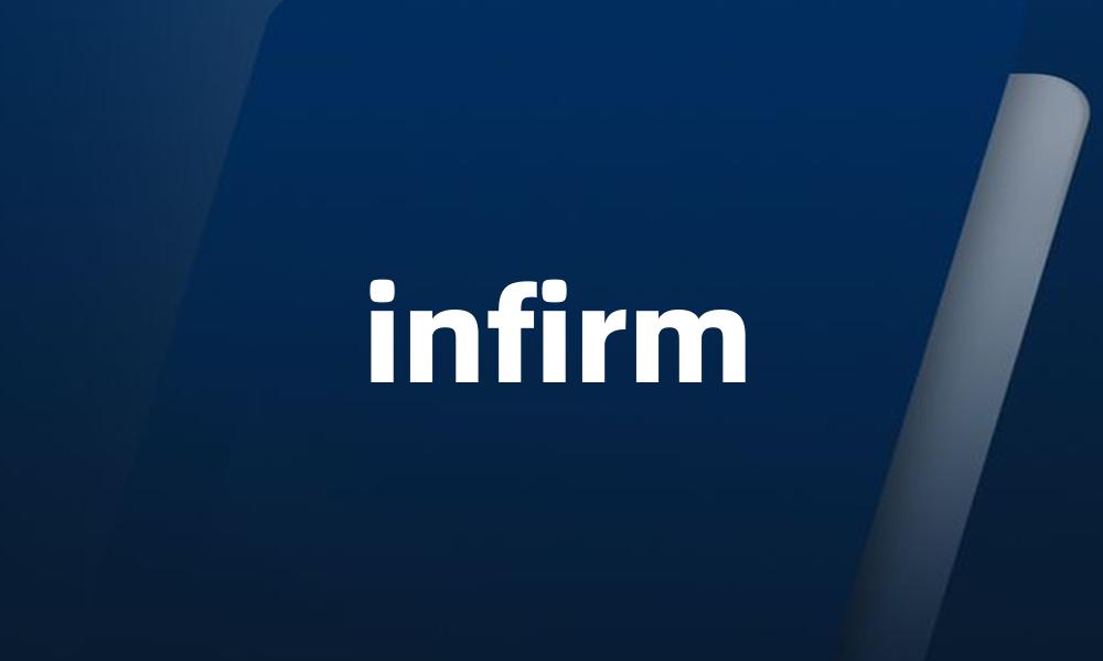 infirm