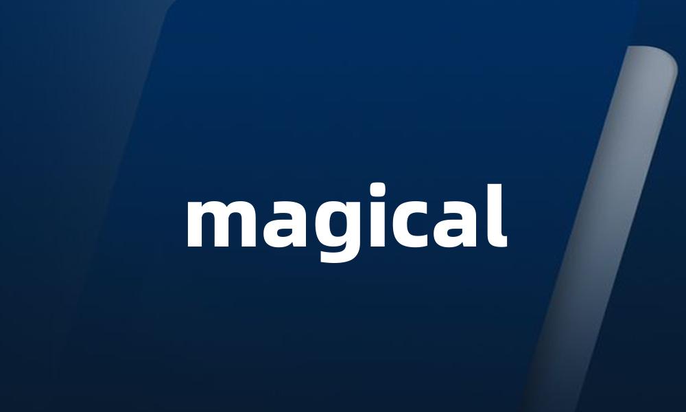 magical
