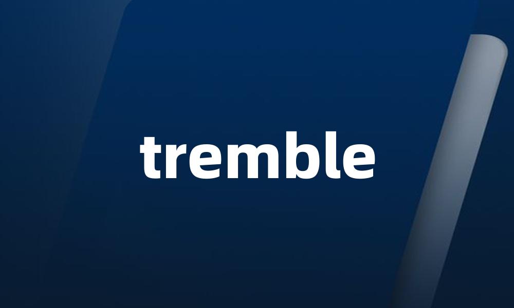 tremble