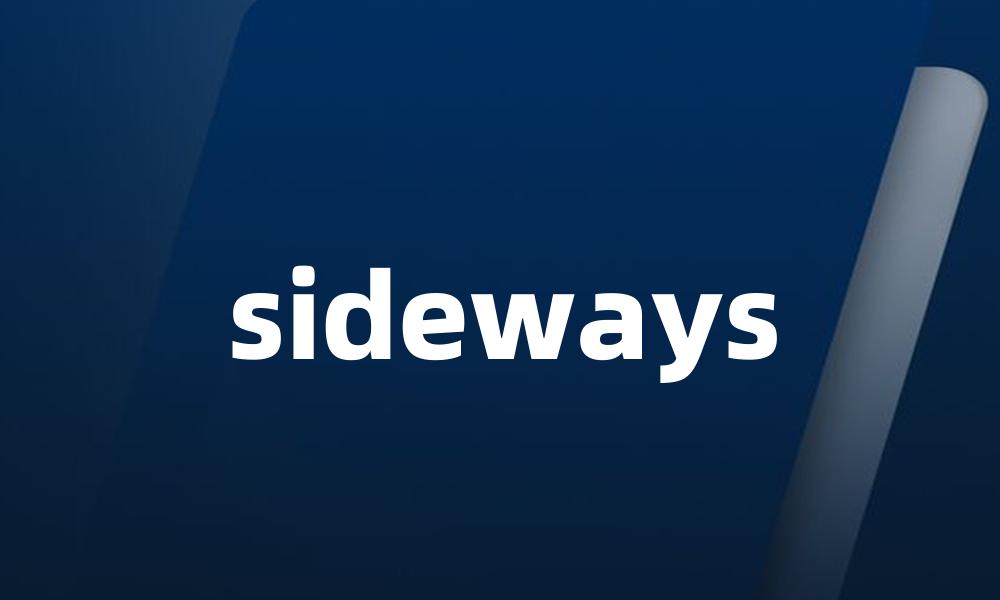sideways