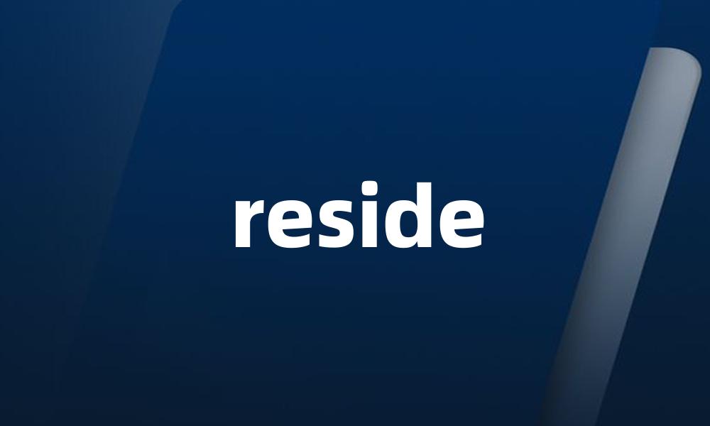 reside