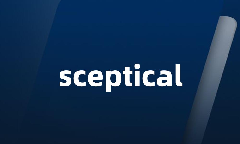 sceptical