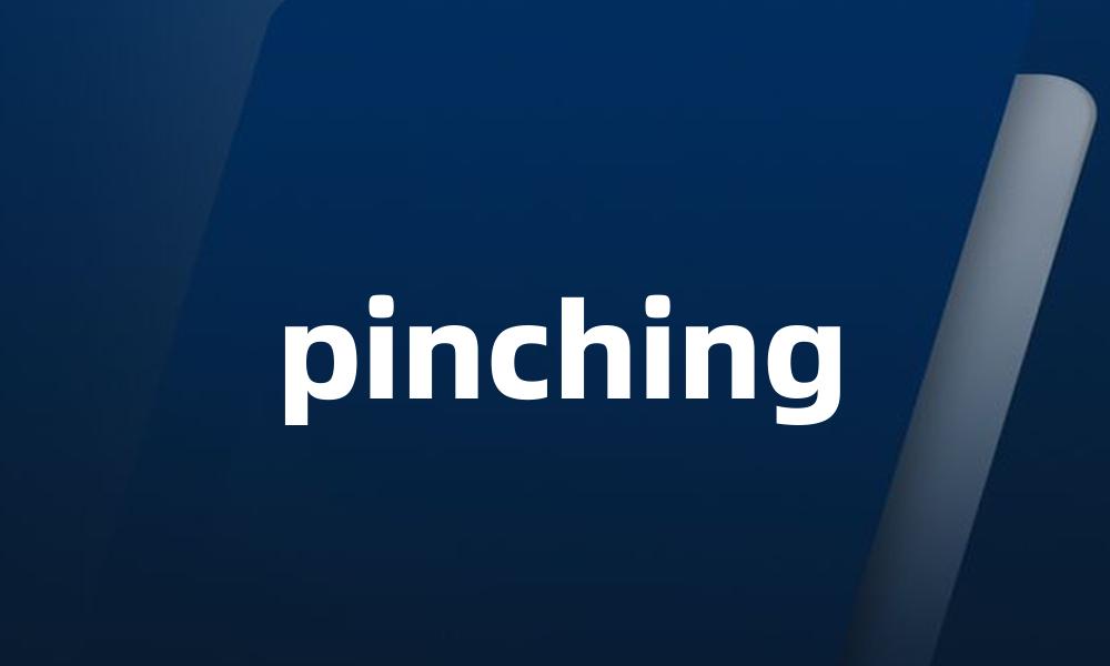 pinching