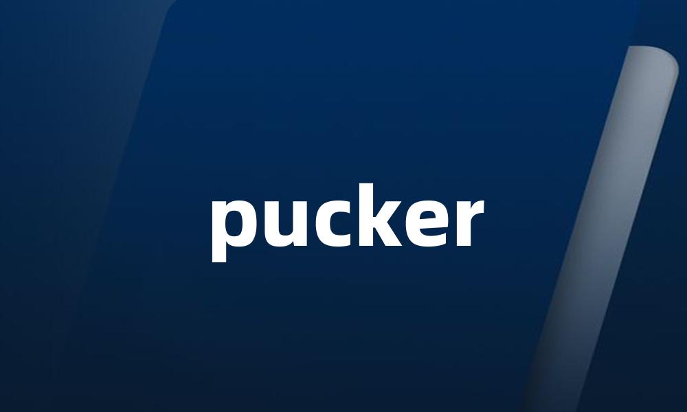 pucker
