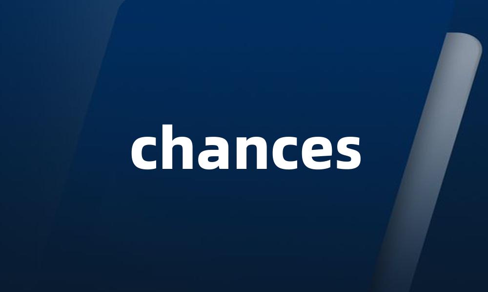 chances