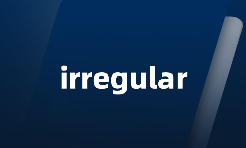 irregular