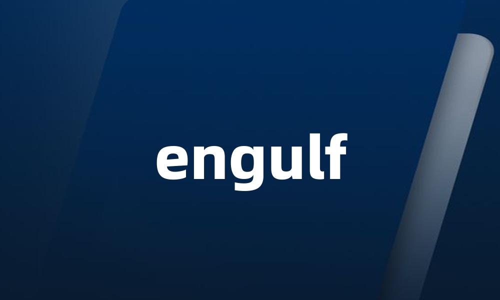 engulf