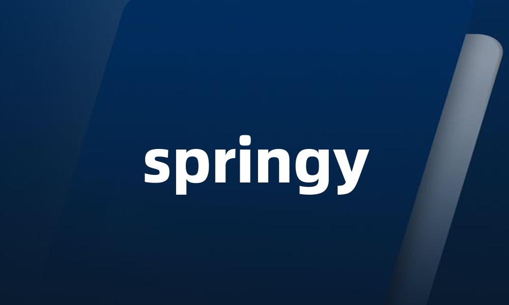 springy