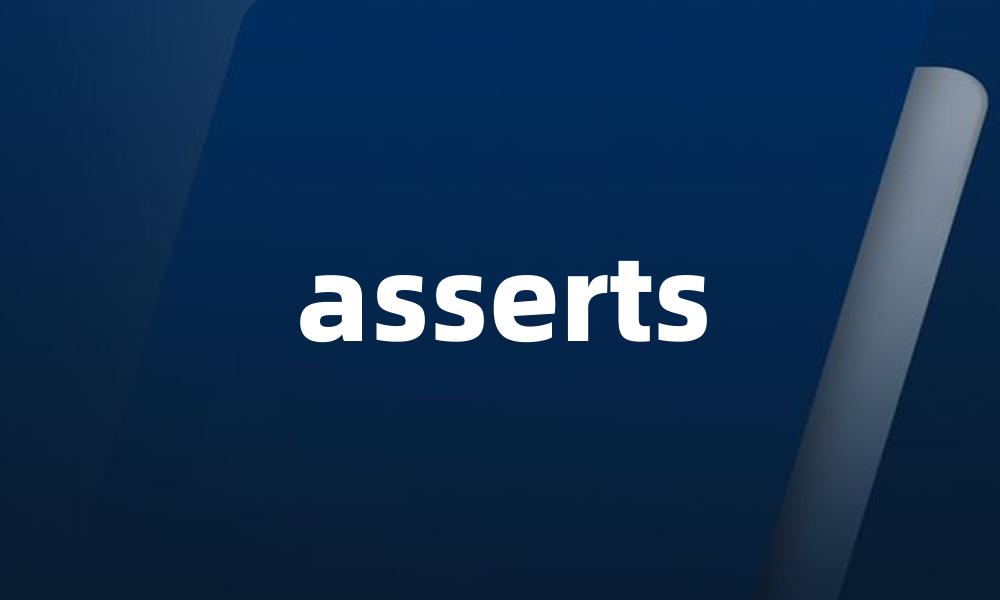 asserts