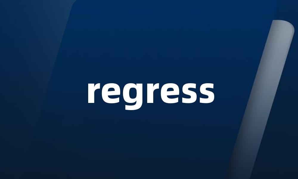 regress