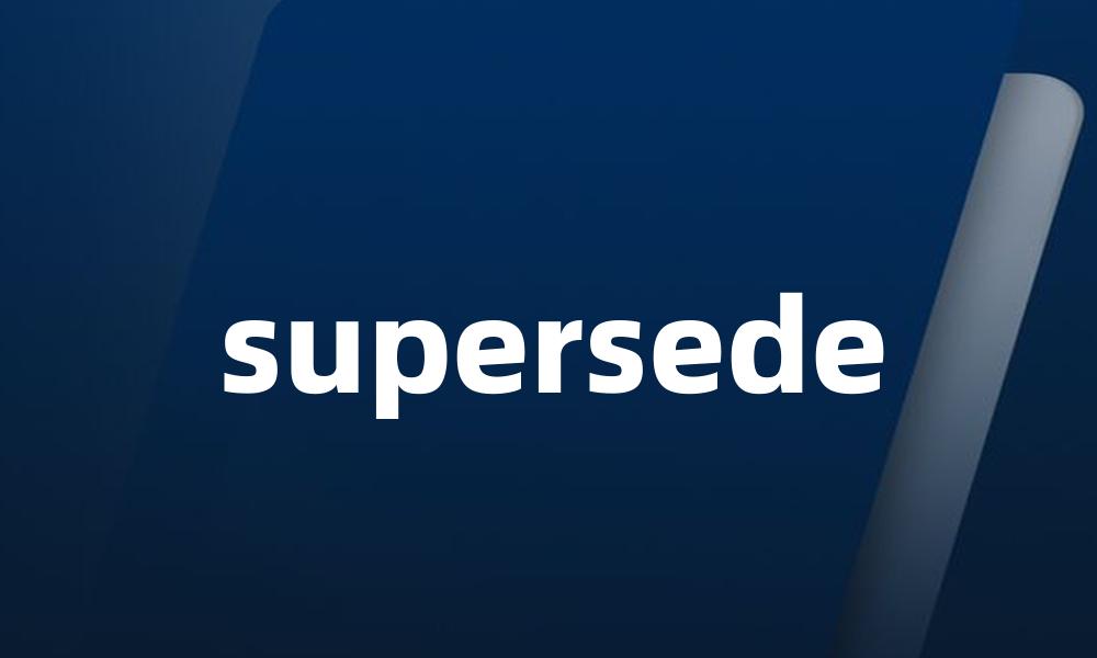 supersede