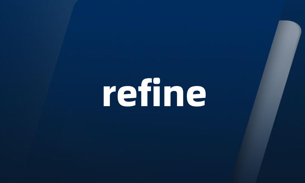 refine
