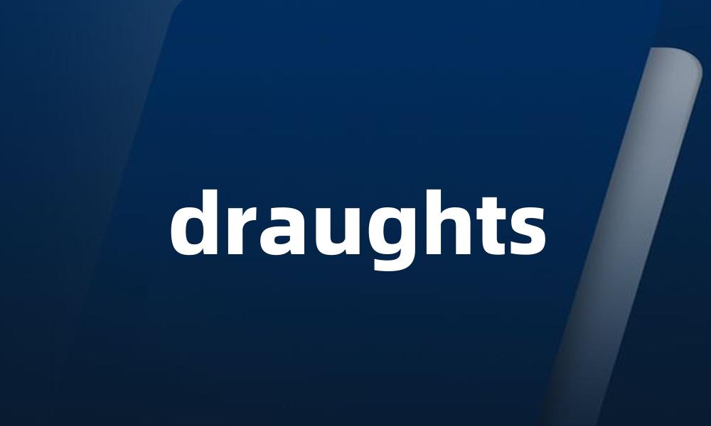 draughts