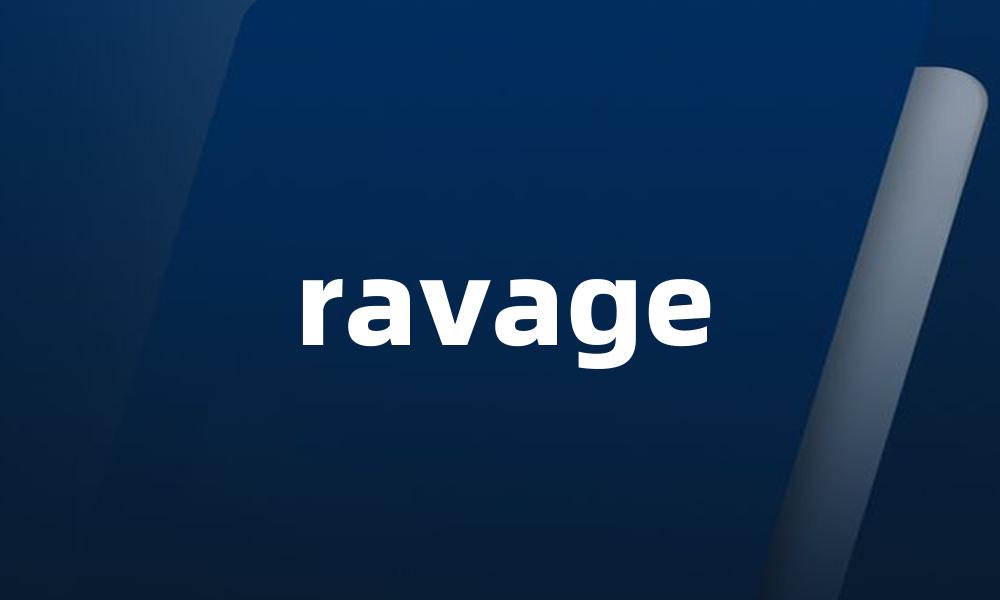 ravage