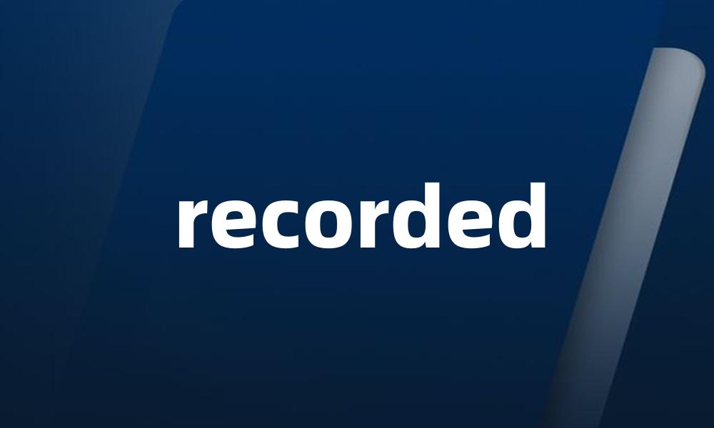 recorded