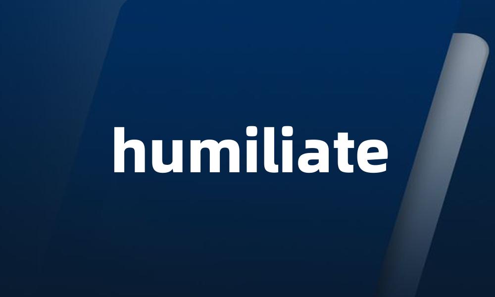 humiliate