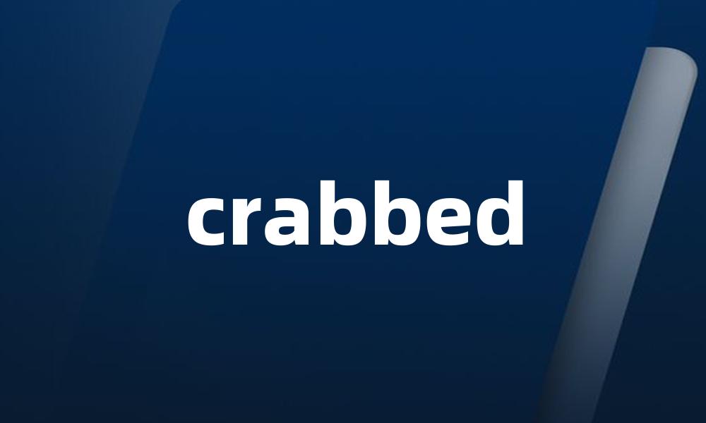 crabbed