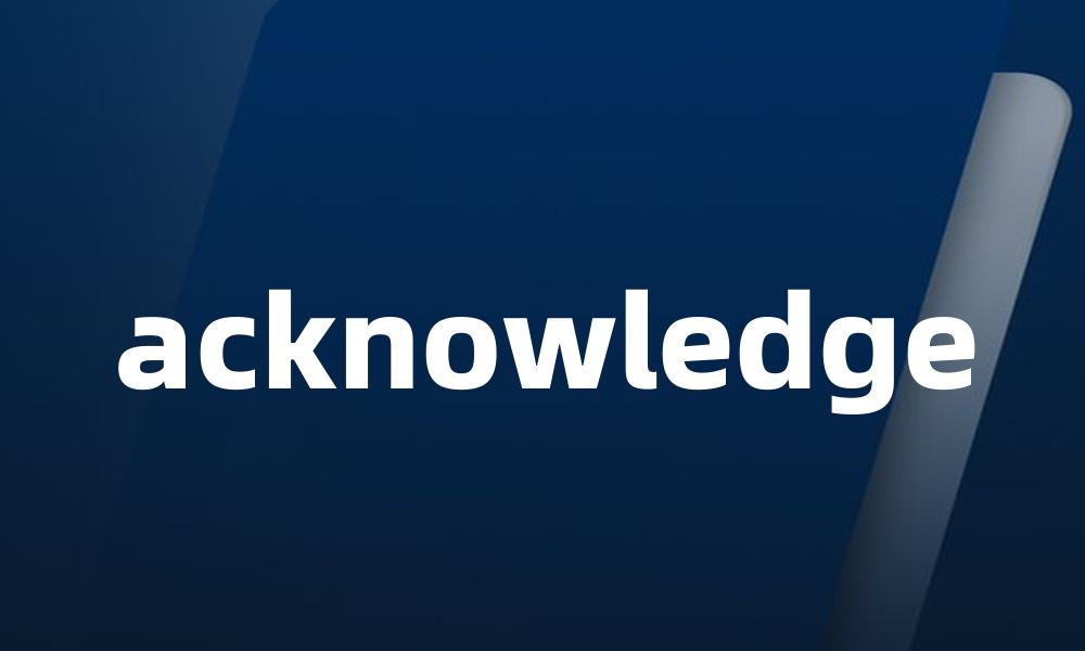 acknowledge