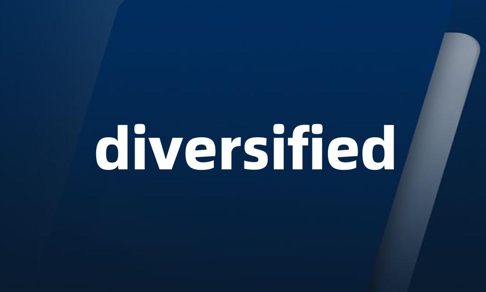 diversified