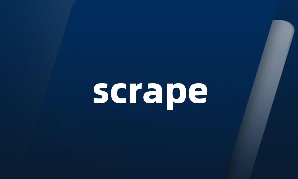 scrape