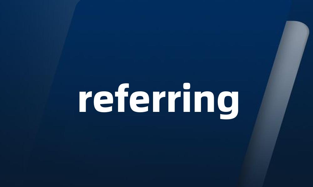 referring