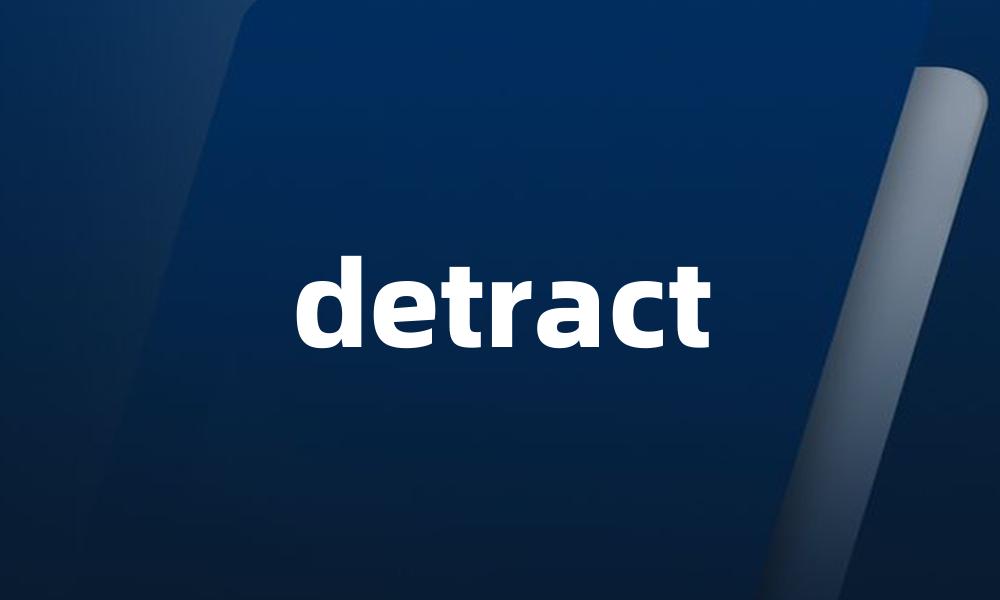 detract