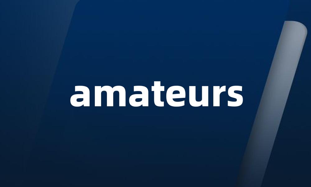 amateurs
