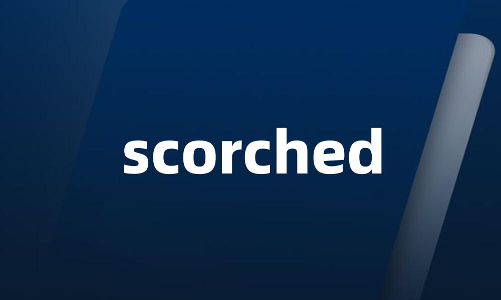 scorched