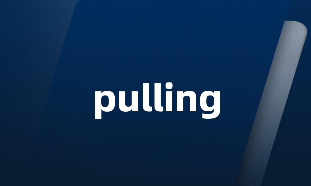 pulling