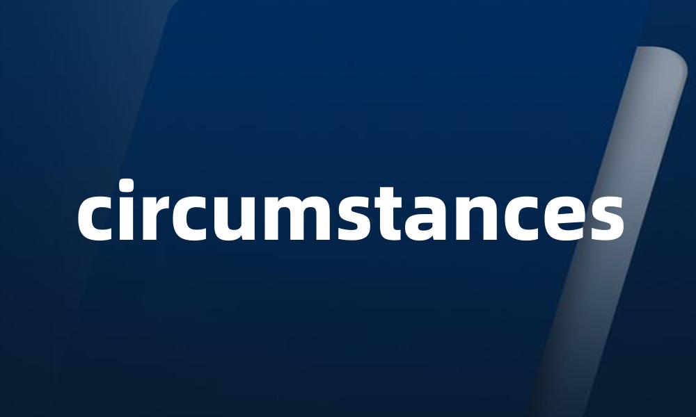 circumstances