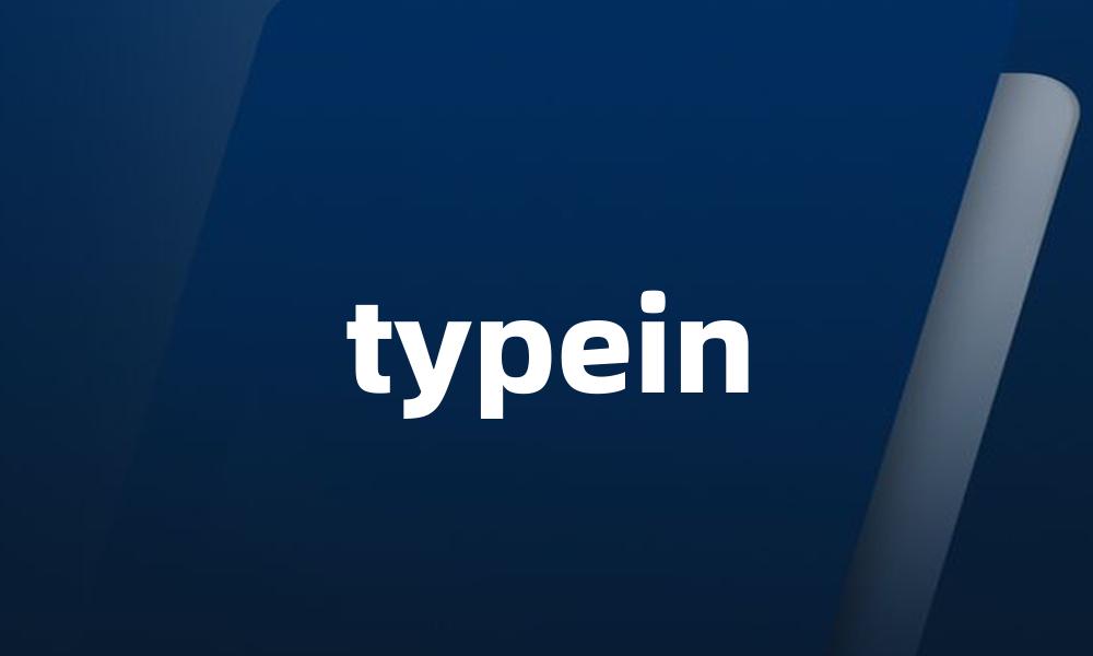 typein