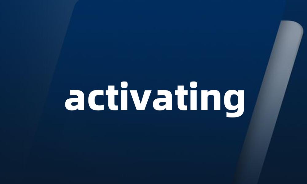 activating