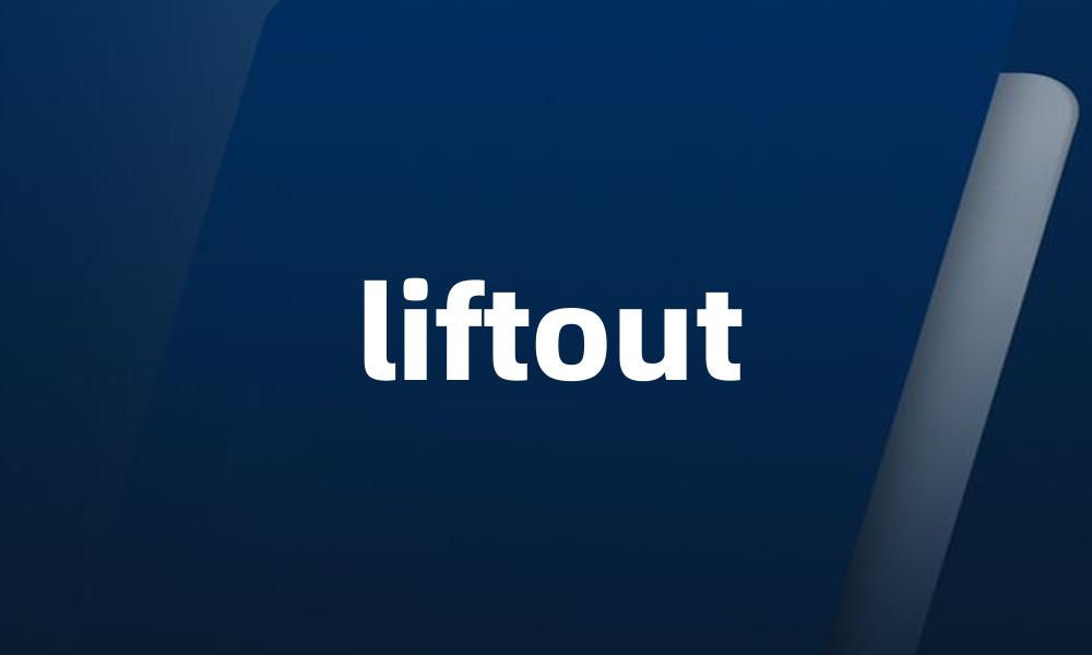 liftout
