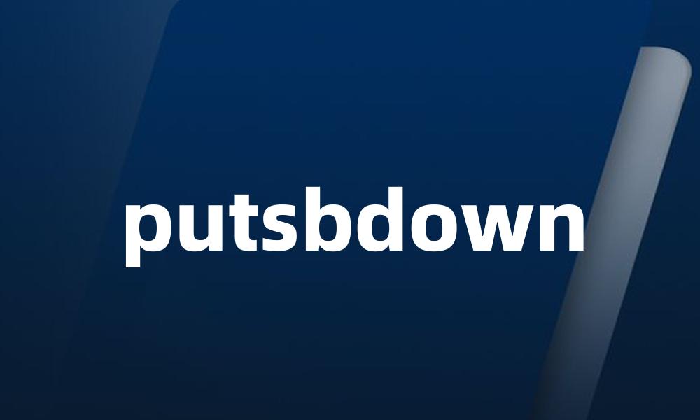 putsbdown