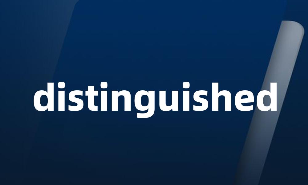 distinguished