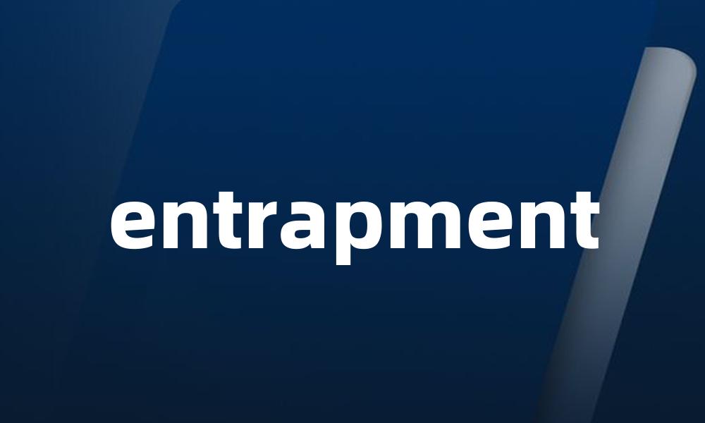 entrapment