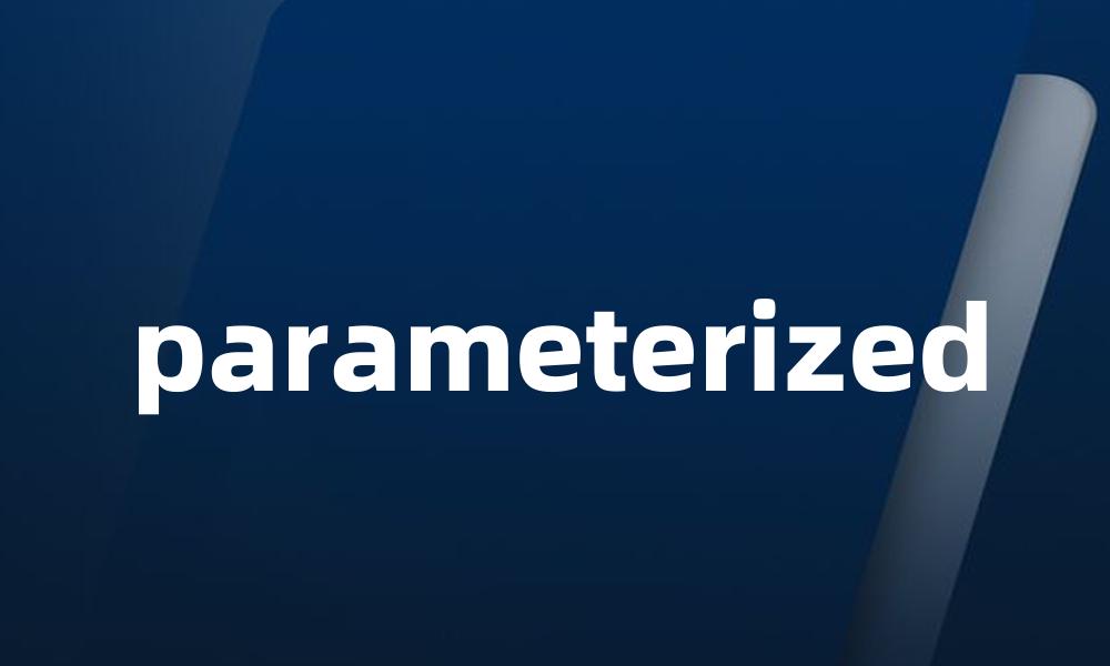 parameterized