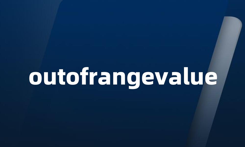 outofrangevalue