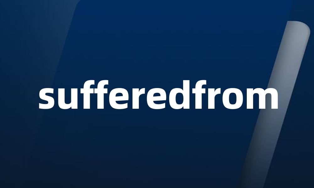 sufferedfrom