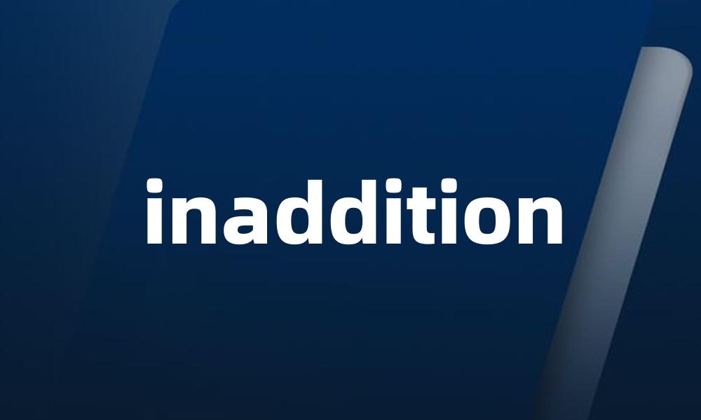 inaddition