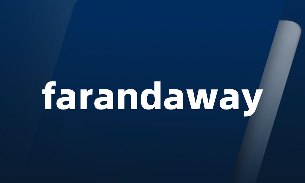 farandaway