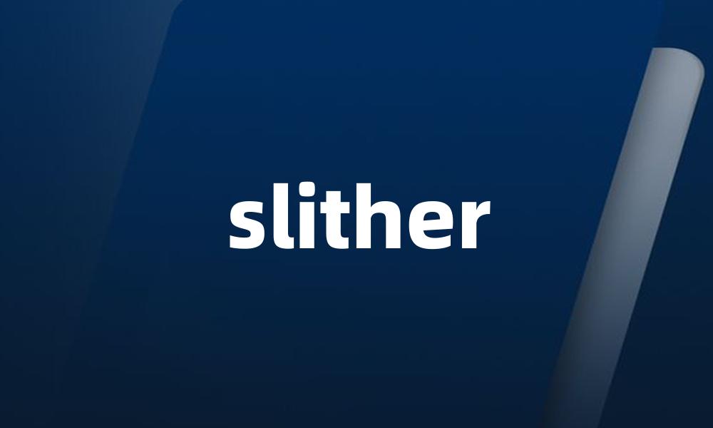 slither